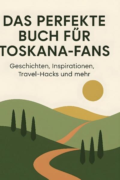 Das perfekte Buch für Toskana-Fans
