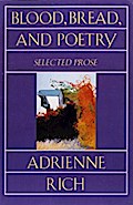 Blood, Bread, and Poetry: Selected Prose 1979-1985