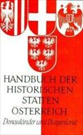 Handbuch der historischen Stätten Österreichs: Handbuch der historischen Stätten Österreich, Bd.1, Donauländer und Burgenland (Kröners Taschenausgaben (KTA))