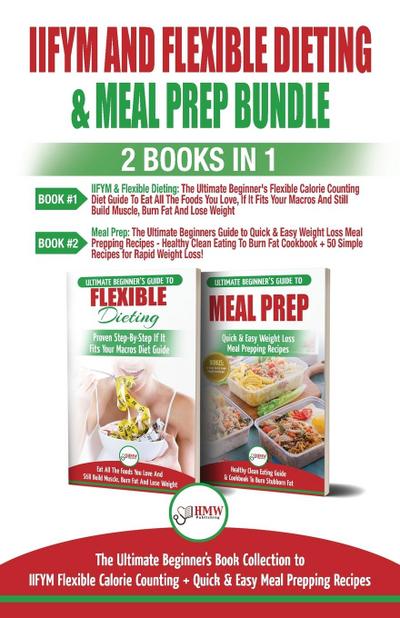 IIFYM and Flexible Dieting & Meal Prep - 2 Books in 1 Bundle