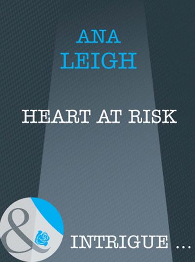 Heart At Risk (Mills & Boon Intrigue) (Bishop’s Heroes, Book 3)
