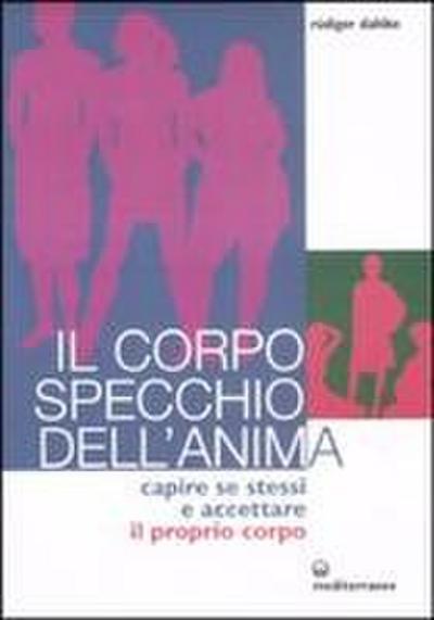 Il corpo specchio dell’anima. Capire se stessi e accettare il proprio corpo
