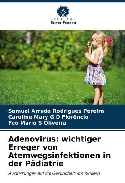 Adenovirus: wichtiger Erreger von Atemwegsinfektionen in der Pädiatrie