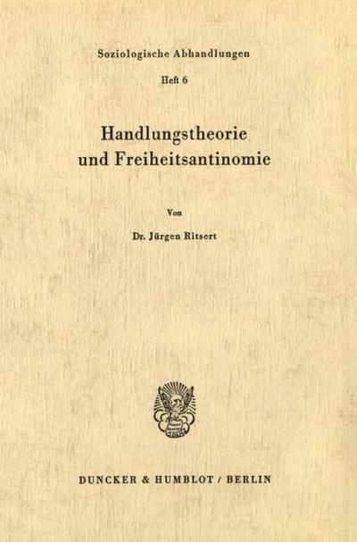 Handlungstheorie und Freiheitsantinomie.