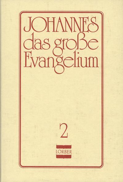 Johannes, das grosse Evangelium: Johannes, das große Evangelium, 11 Bde., Ln, Bd.2