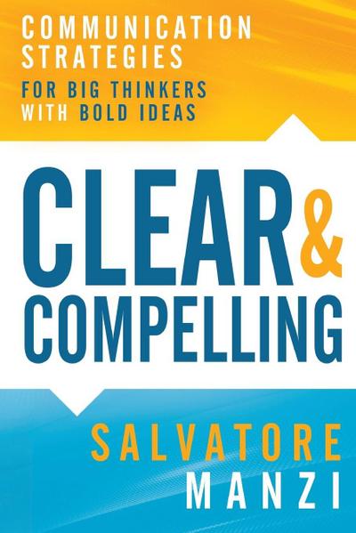 Clear and Compelling