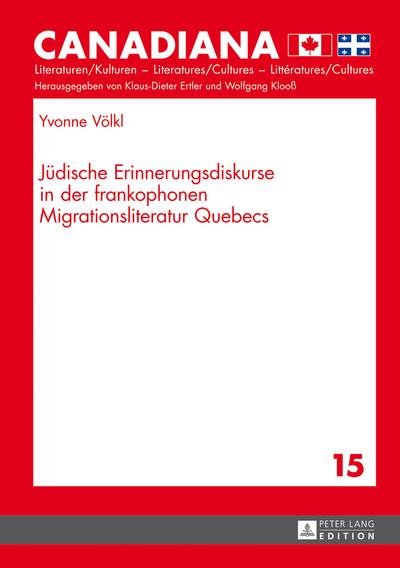 Juedische Erinnerungsdiskurse in der frankophonen Migrationsliteratur Quebecs