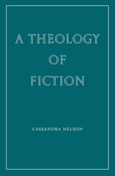 A Theology of Fiction