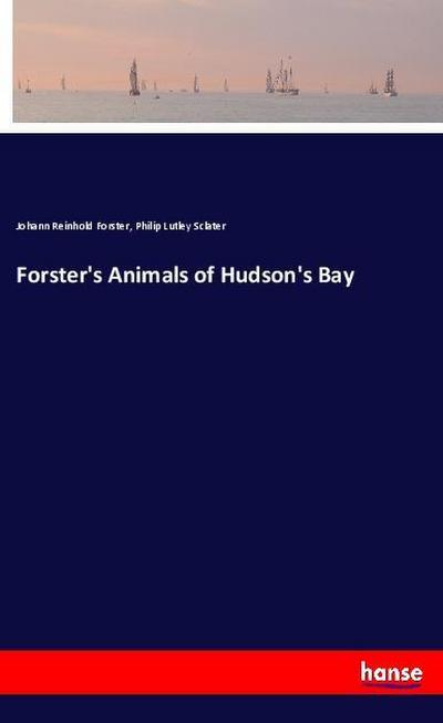 Forster’s Animals of Hudson’s Bay