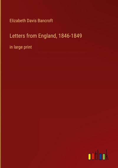 Letters from England, 1846-1849