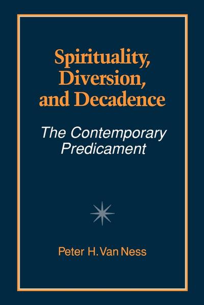 Spirituality, Diversion, and Decadence
