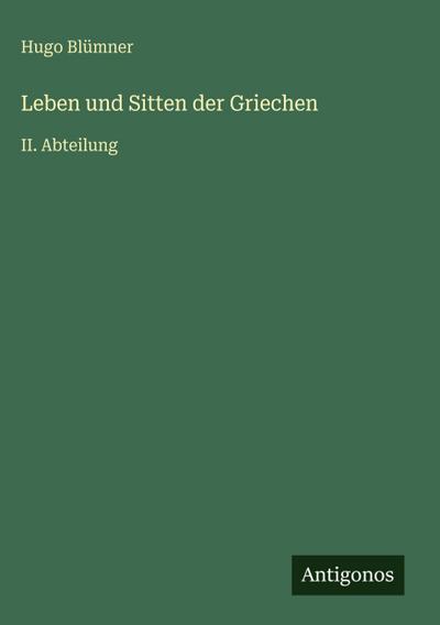 Leben und Sitten der Griechen