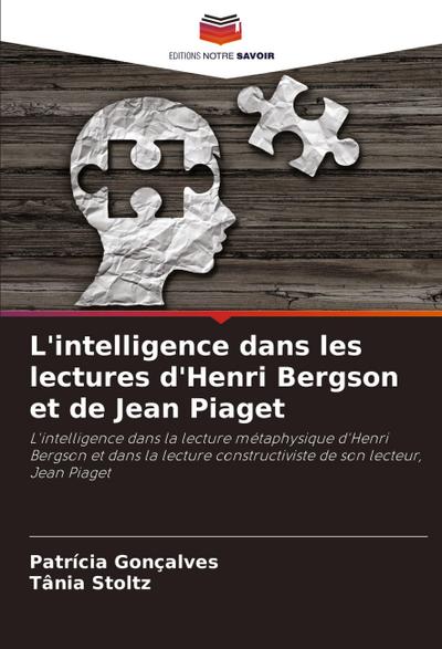L’intelligence dans les lectures d’Henri Bergson et de Jean Piaget