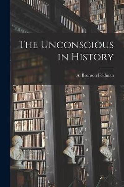 The Unconscious in History