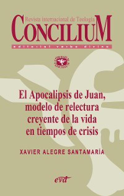 El Apocalipsis de Juan, modelo de relectura creyente de la vida en tiempos de crisis. Concilium 356 (2014)