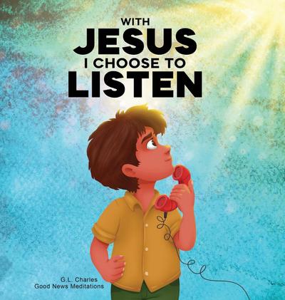 With Jesus I Choose to Listen