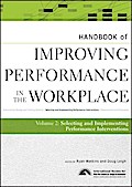 Handbook of Improving Performance in the Workplace, Volume 2, The Handbook of Selecting and Implementing Performance Interventions