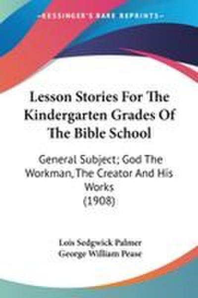 Lesson Stories For The Kindergarten Grades Of The Bible School