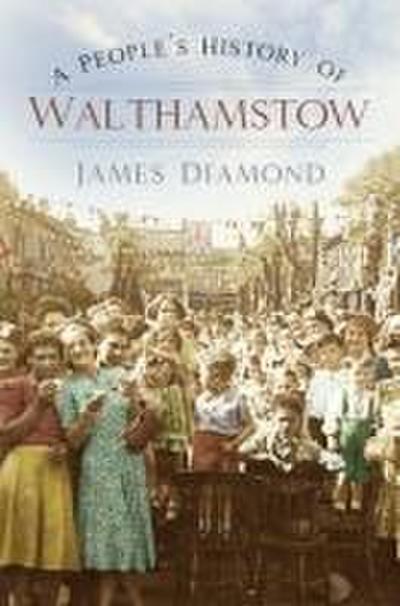 A People’s History of Walthamstow