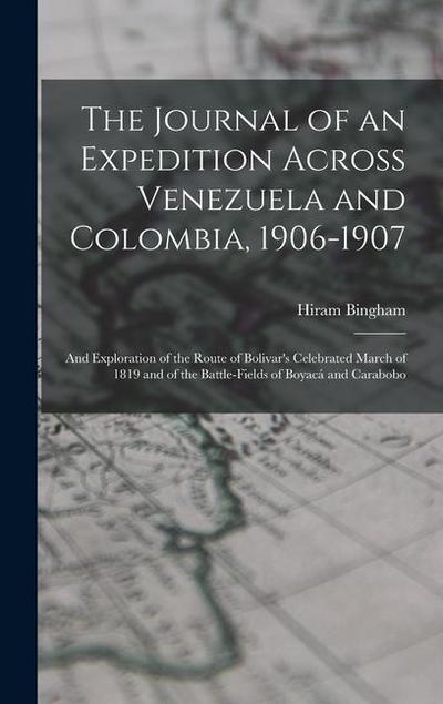 The Journal of an Expedition Across Venezuela and Colombia, 1906-1907