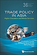 TRADE POLICY IN ASIA: HIGHER EDUCATION AND MEDIA SERVICES