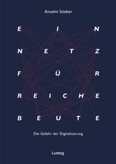 Ein Netz für reiche Beute - Die Gefahr der Digitalisierung