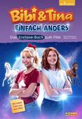 Bibi & Tina: Einfach anders: Das Erstlese-Buch zum Film von Bettina Börgerding | Ebook
