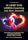 IN LIEBE SEIN LIEBES-Coaching aus dem Jenseits