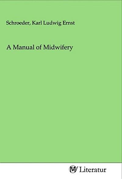 A Manual of Midwifery
