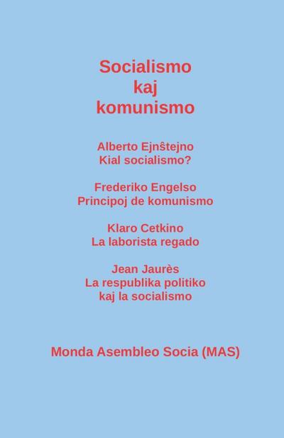 Socialismo kaj komunismo: Alberto Ejn&#349;tejno: Kial socialismo? Frederiko Engelso: Principoj de komunismo; Klaro Cetkino: La laborista regado