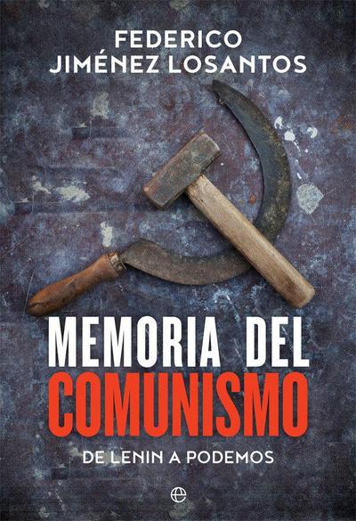 Memoria del comunismo : de Lenin a Podemos