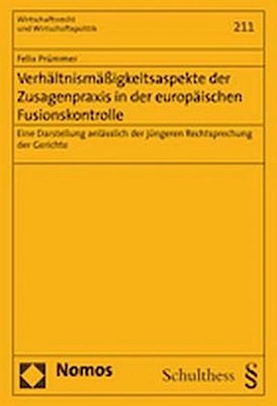 Verhältnismäßigkeitsaspekte der Zusagenpraxis in der europäischen Fusionskontrolle