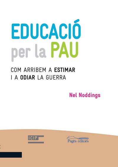 Educació per la pau : Com arribem a estimar i a odiar la guerra