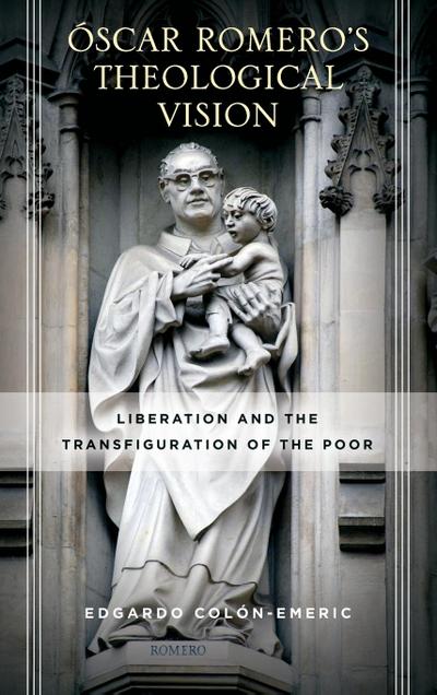 Óscar Romero’s Theological Vision
