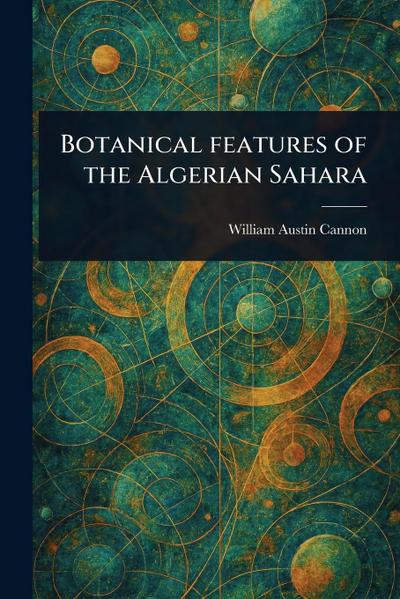 Botanical Features of the Algerian Sahara