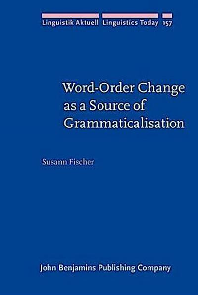 Word-Order Change as a Source of Grammaticalisation