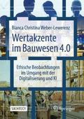 Wertakzente im Bauwesen 4.0 von Bianca Christina Weber-Lewerenz | Ebook