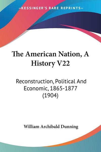 The American Nation, A History V22