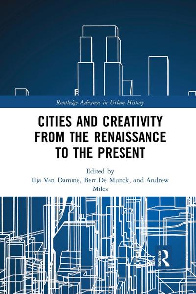 Cities and Creativity from the Renaissance to the Present