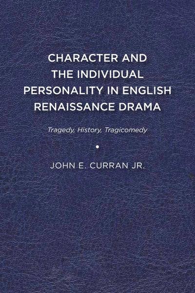 Character and the Individual Personality in English Renaissance Drama