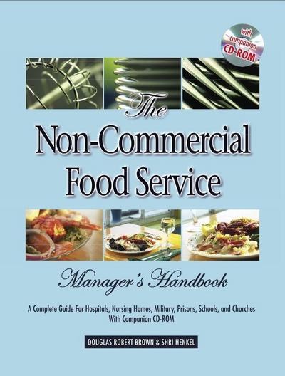 The Non-Commercial Food Service Manager’s Handbook