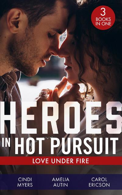 Heroes In Hot Pursuit: Love Under Fire: Murder in Black Canyon (The Ranger Brigade: Family Secrets) / Her Colton P.I. / Under Fire
