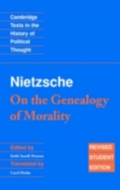 Nietzsche: ’On the Genealogy of Morality’ and Other Writings Student Edition