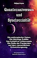 Quantenuniversum und Synchronizität. Die anthropische Vision. Die Wichtige Zufälle. Das kollektive Unbewusste. Die Rolle der Pandemien auf dem menschlichen Entwicklungsweg.