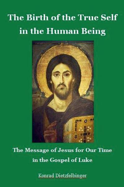 Dietzfelbinger, K: Birth of the True Self in the Human Being