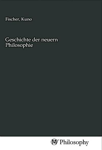 Geschichte der neuern Philosophie