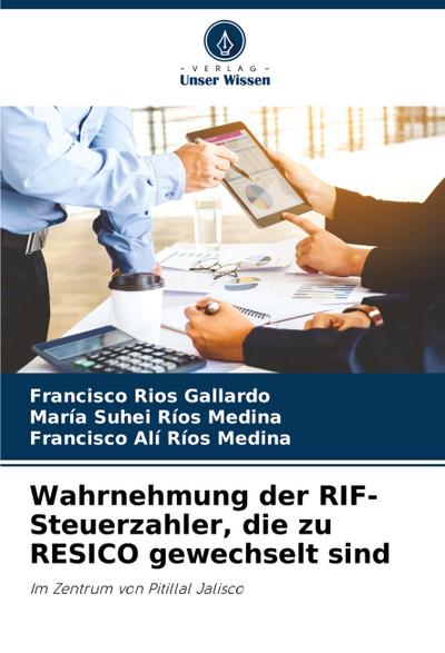 Wahrnehmung der RIF-Steuerzahler, die zu RESICO gewechselt sind