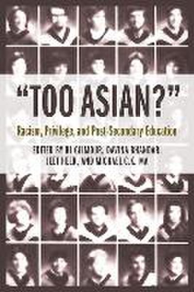 Too Asian?: Racism, Privilege, and Post-Secondary Education