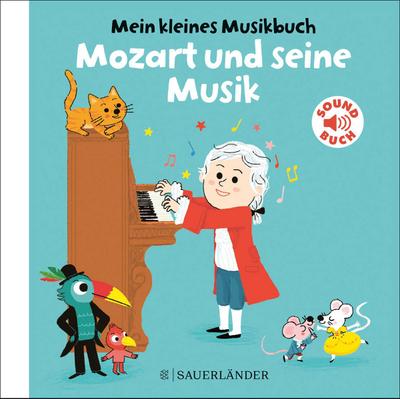 Mein kleines Musikbuch - Mozart und seine Musik