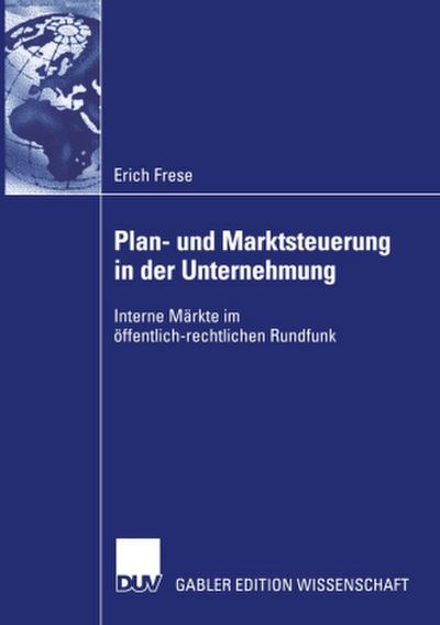 Plan- und Marktsteuerung in der Unternehmung
